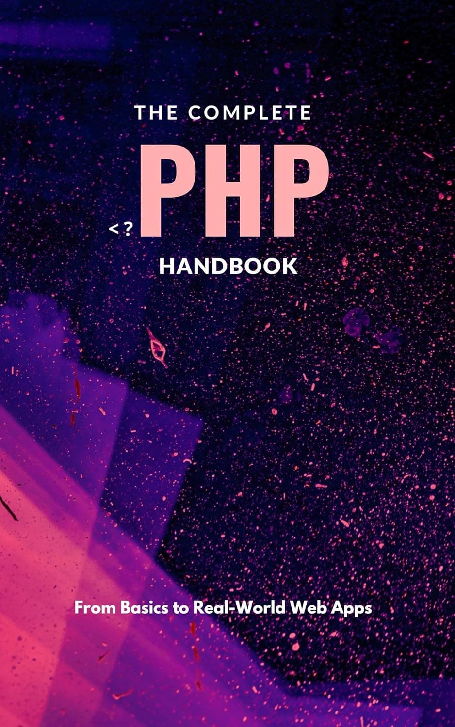 The Complete PHP Handbook